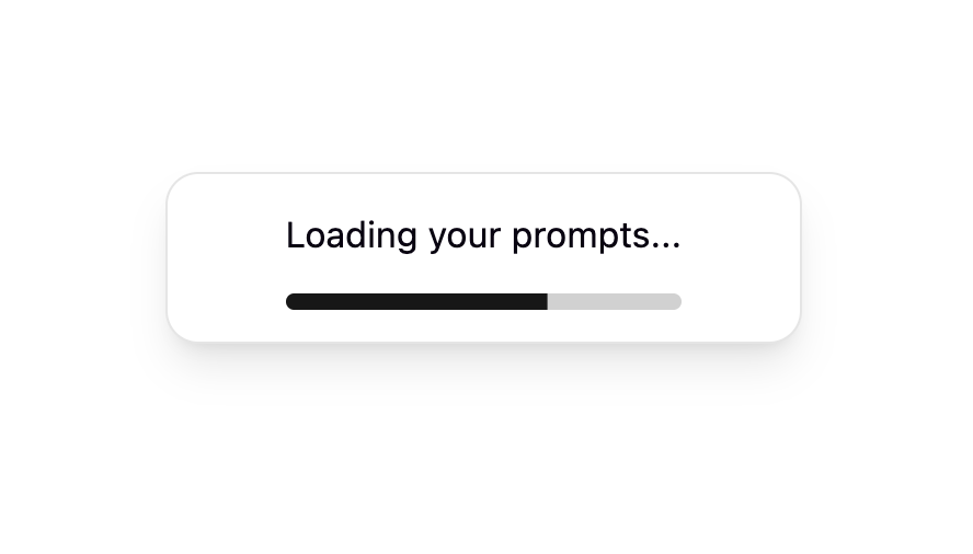 Loading your prompts